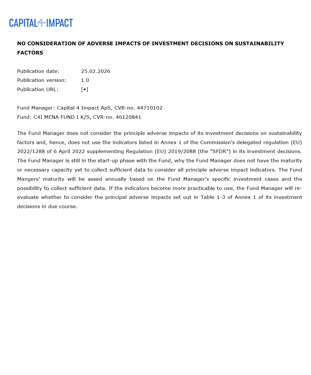 NO CONSIDERATION OF ADVERSE IMPACTS OF INVESTMENT DECISIONS ON SUSTAINABILITY FACTORS
